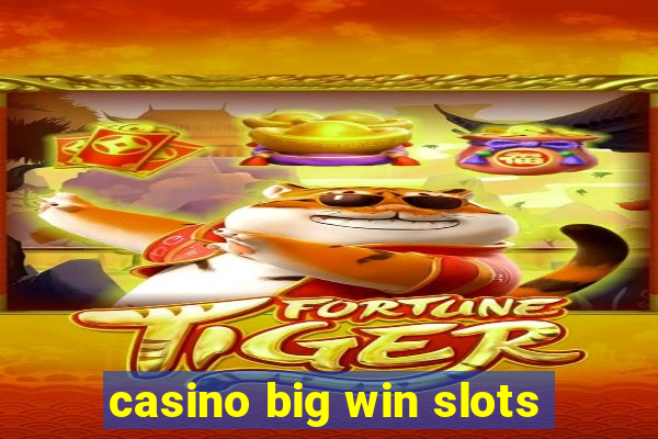 casino big win slots