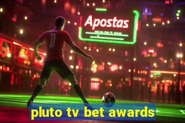 pluto tv bet awards