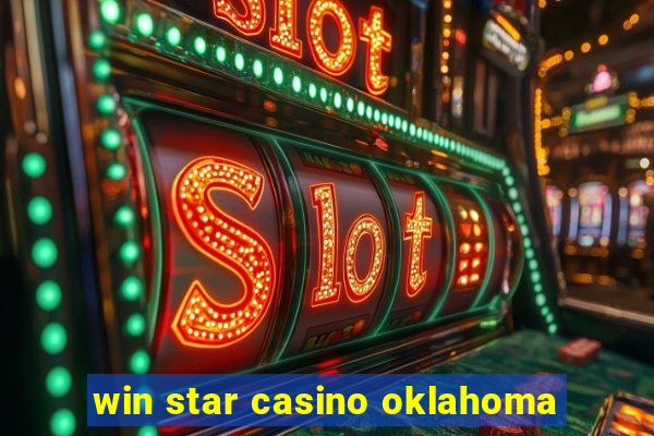 win star casino oklahoma