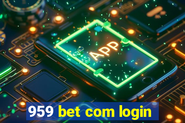 959 bet com login