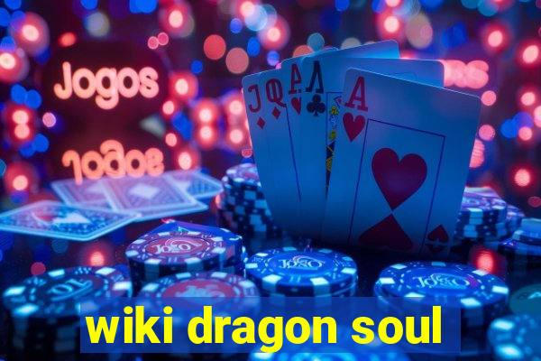 wiki dragon soul