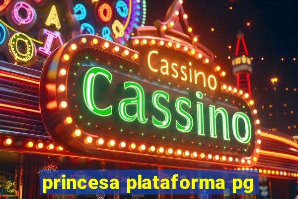 princesa plataforma pg