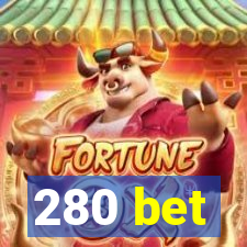 280 bet