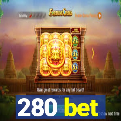 280 bet