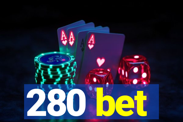 280 bet