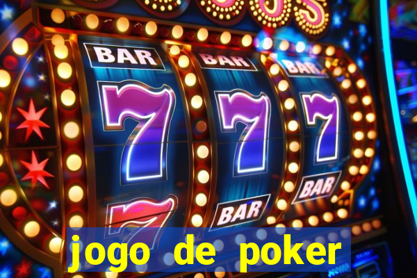 jogo de poker valendo dinheiro real