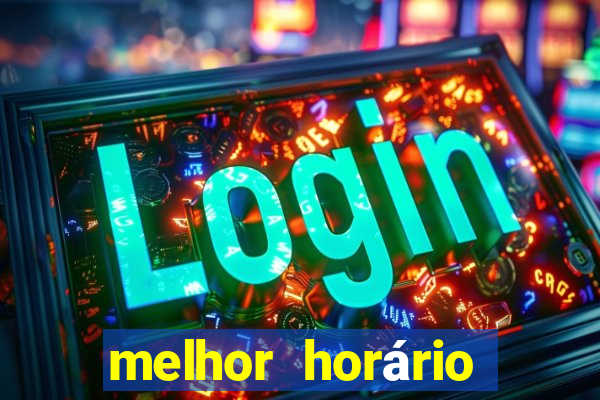 melhor horário para jogar slots