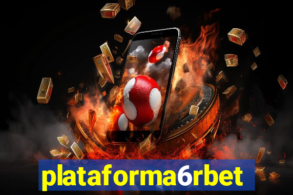 plataforma6rbet