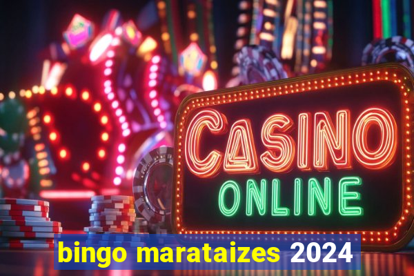 bingo marataizes 2024