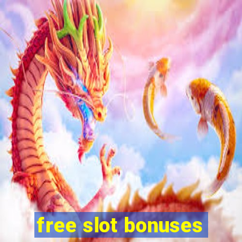 free slot bonuses