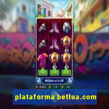 plataforma betlua.com