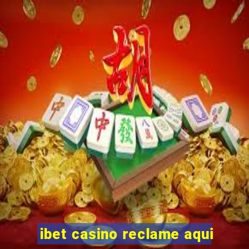 ibet casino reclame aqui