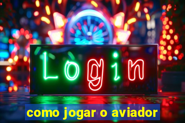 como jogar o aviador