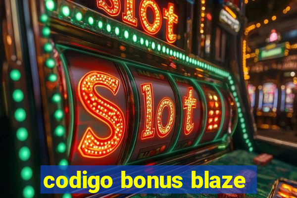 codigo bonus blaze