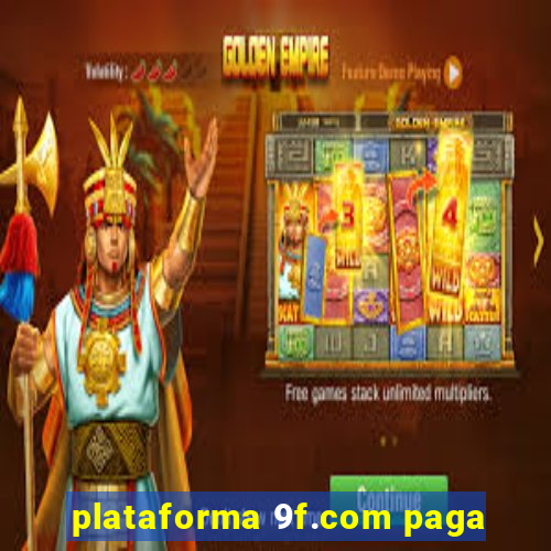 plataforma 9f.com paga