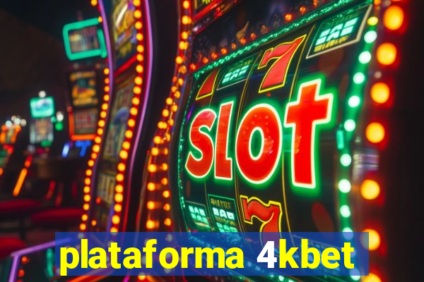 plataforma 4kbet