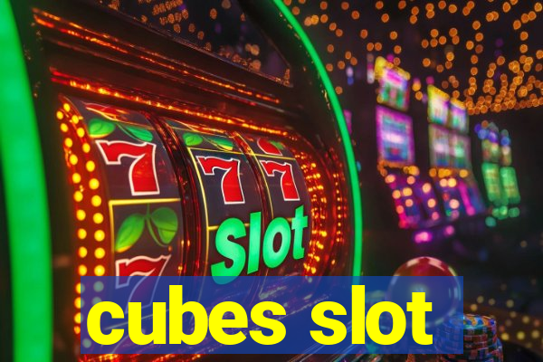 cubes slot