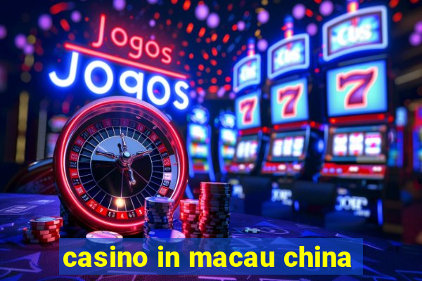 casino in macau china