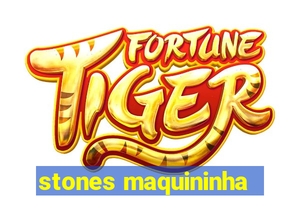 stones maquininha