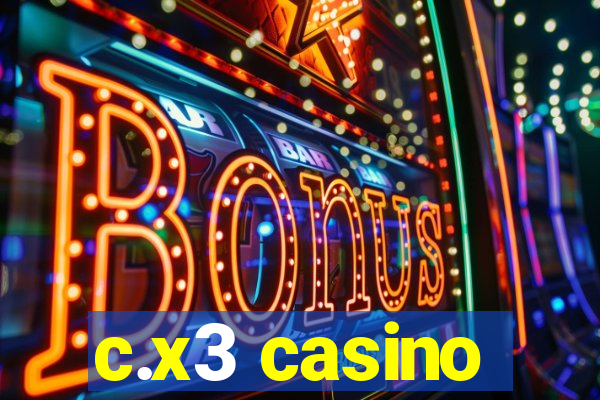 c.x3 casino