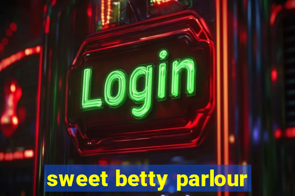 sweet betty parlour