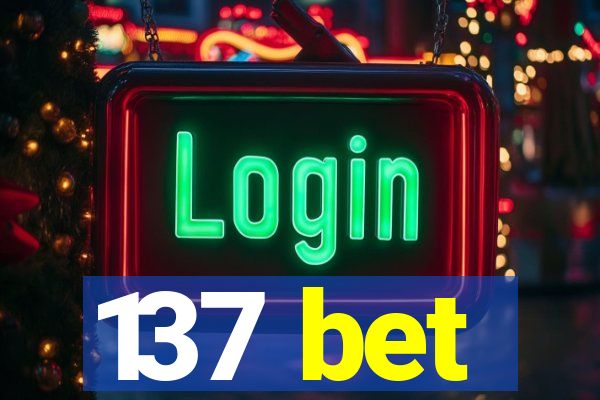 137 bet