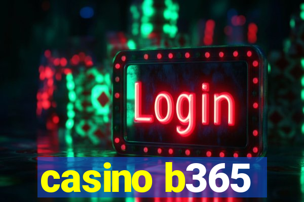 casino b365