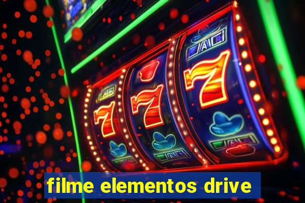 filme elementos drive