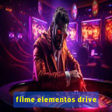 filme elementos drive