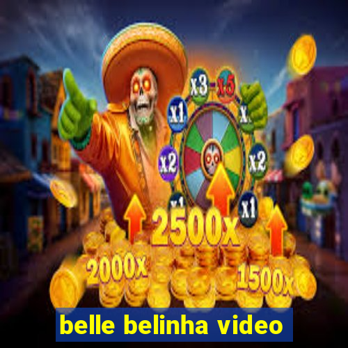 belle belinha video