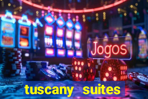 tuscany suites casino las vegas nv