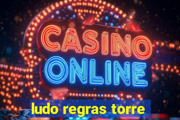 ludo regras torre