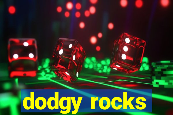 dodgy rocks