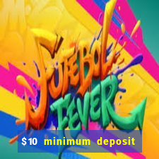 $10 minimum deposit casino australia 2022