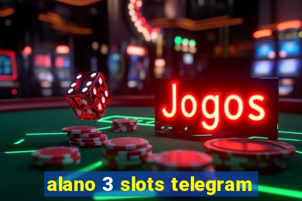 alano 3 slots telegram