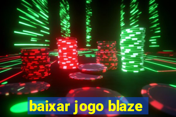 baixar jogo blaze