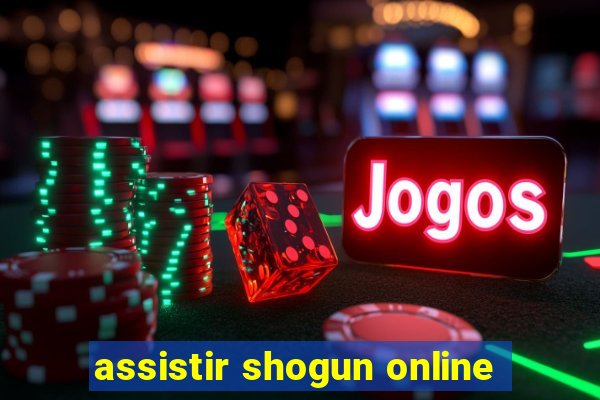 assistir shogun online