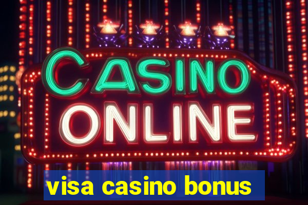 visa casino bonus