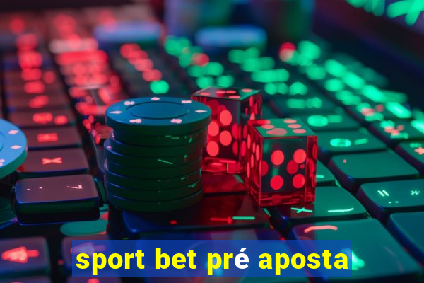 sport bet pré aposta