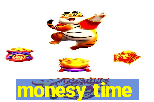 monesy time