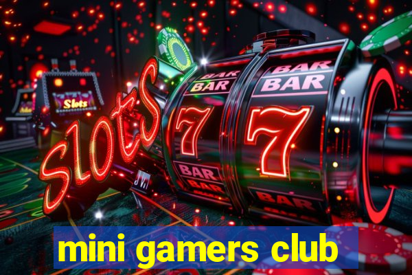 mini gamers club