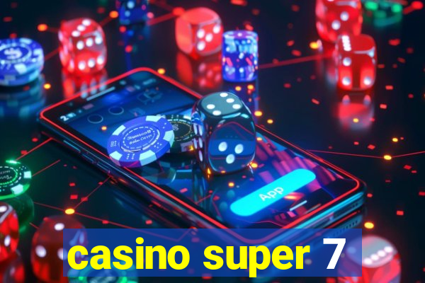 casino super 7