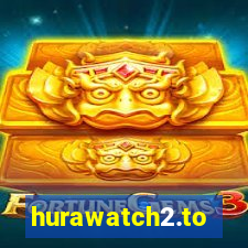 hurawatch2.to