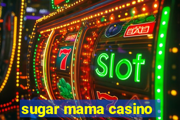 sugar mama casino