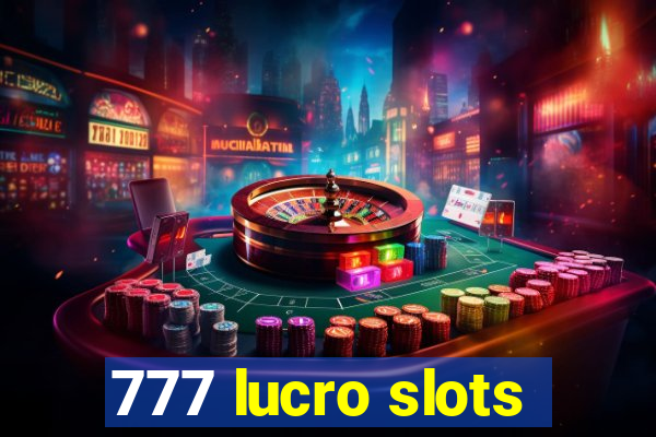 777 lucro slots