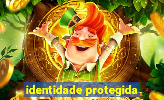 identidade protegida