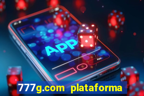 777g.com plataforma de jogos