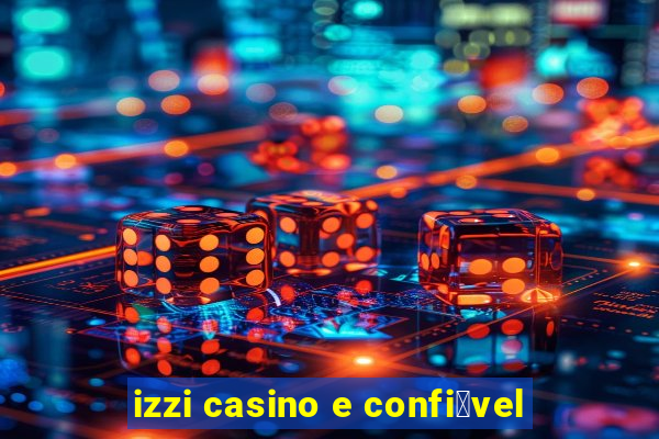 izzi casino e confi谩vel