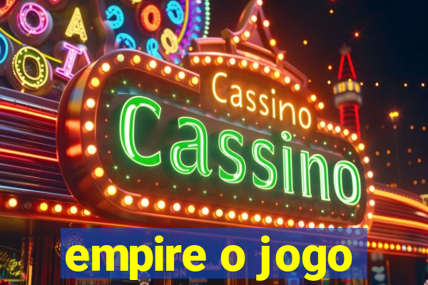 empire o jogo