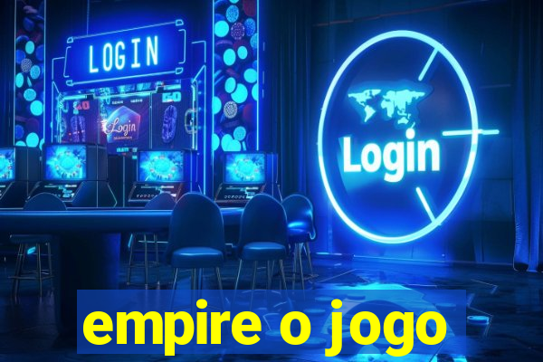 empire o jogo